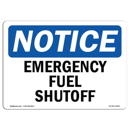 Signmission Safety Sign, OSHA Notice, 12" Height, Emergency Fuel Shutoff Sign, Landscape, 1218-L-11842 OS-NS-D-1218-L-11842
